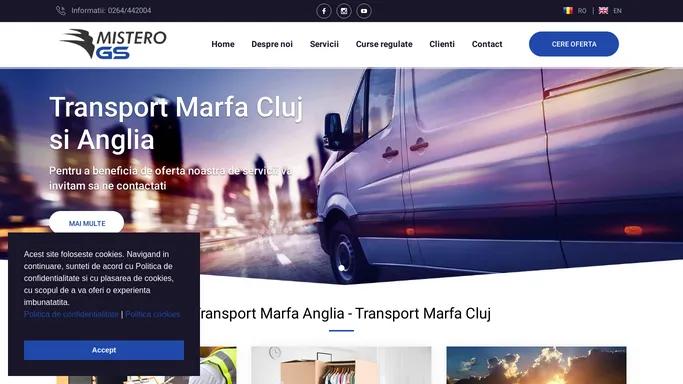 Transport Marfa Anglia – Transport Marfa Cluj – Mistero GS