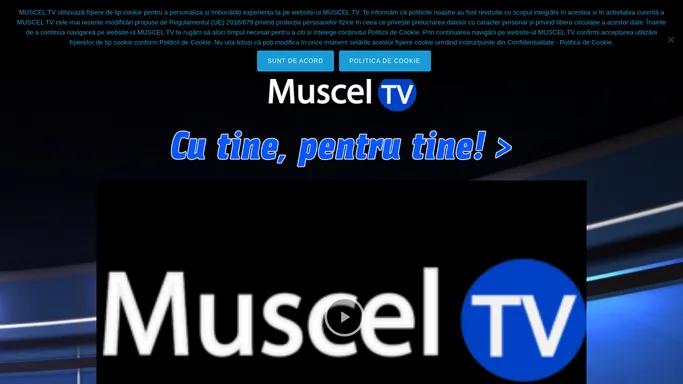 MUSCEL TV – Cu tine, pentru tine!