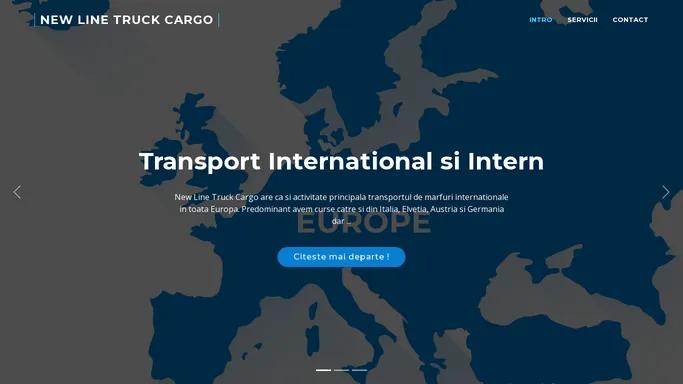 NEW LINE TRUCK CARGO - TRANSPORT INTERNATIONAL SI INTERN - CASA DE EXPEDITII