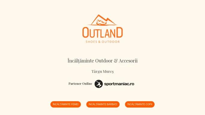 Magazin Outland Targu-Mures - Incaltaminte Outdoor si Accesorii - Branduri originale - Produse de calitate cu garantie