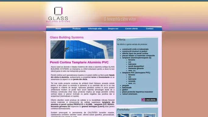 Glass Building Systems | Termopane Pereti Cortina Tamplarie PVC Tamplarie Termoizolanta Tamplarie Aluminiu Geam Termopan