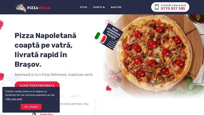 Pizza Napoletana cu livrare rapida in Brasov | PizzaVolla