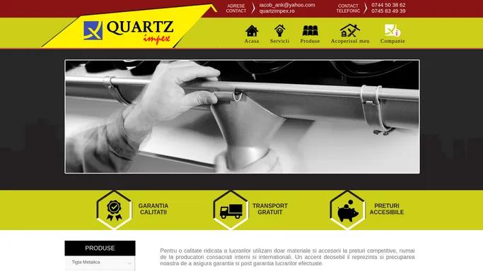 Quartz Impex - Tot ce e nevoie pentru Acoperisul tau !