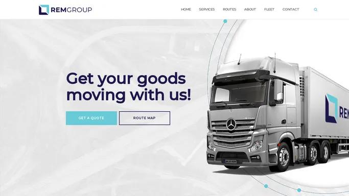 REM Group – Get your goods moving with us!
