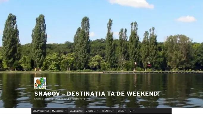 CALENDARe - Snagov - Destinatia ta de weekend! -